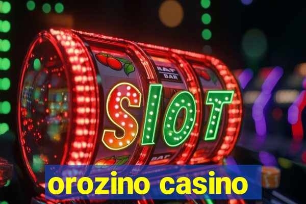 orozino casino